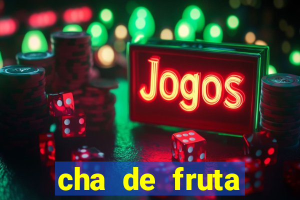 cha de fruta estrela stardew valley id stardew valley